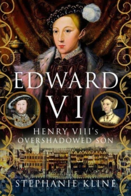 Book cover of Edward VI: Henry VIII's Overshadowed Son