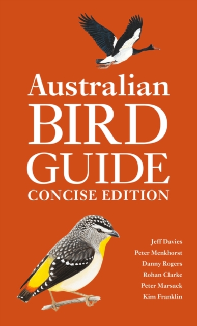 Australian Bird Guide by Danny Rogers, Rohan Clarke, Peter Menkhorst ...