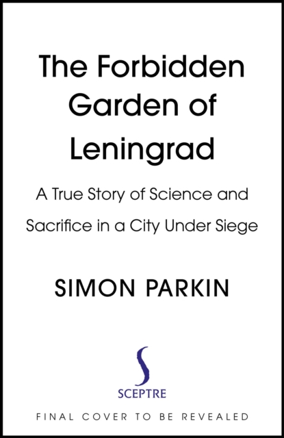Book cover of The Forbidden Garden of Leningrad