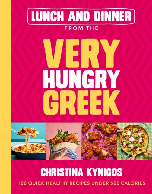 Book cover of Lunch and Dinner from the Very Hungry Greek