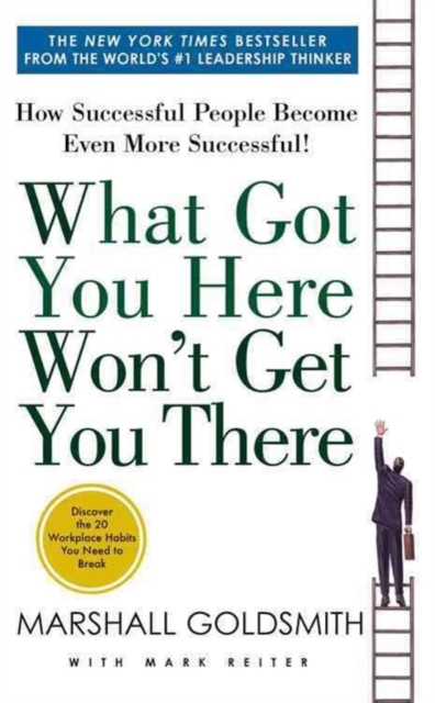 Book cover of What Got You Here Won't Get You There