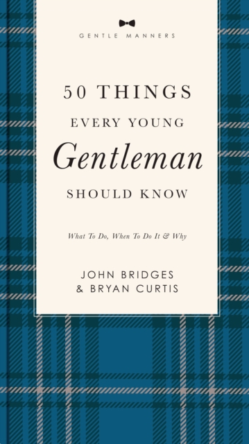 Book cover of 50 Things Every Young Gentleman Should Know Revised and   Expanded