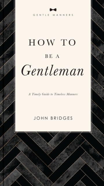 Book cover of How to Be a Gentleman Revised and Expanded