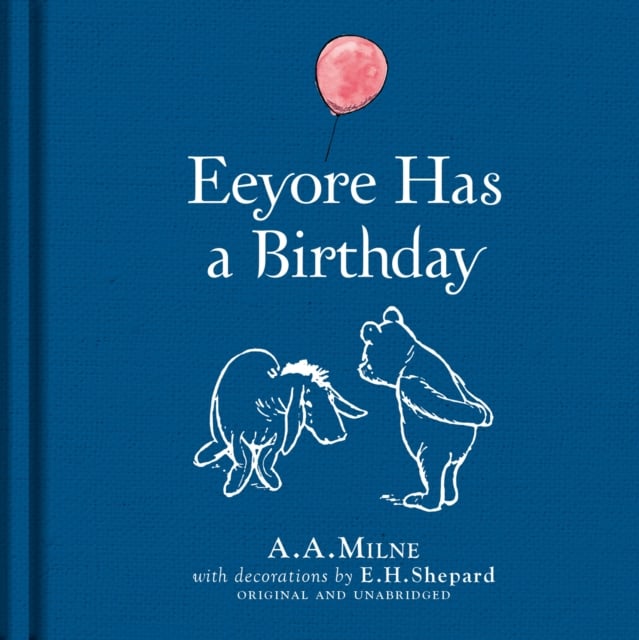 Book cover of Winnie-the-Pooh: Eeyore Has A Birthday