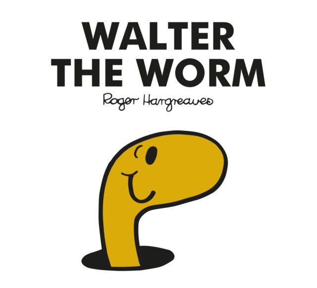 Book cover of Mr. Men Walter the Worm