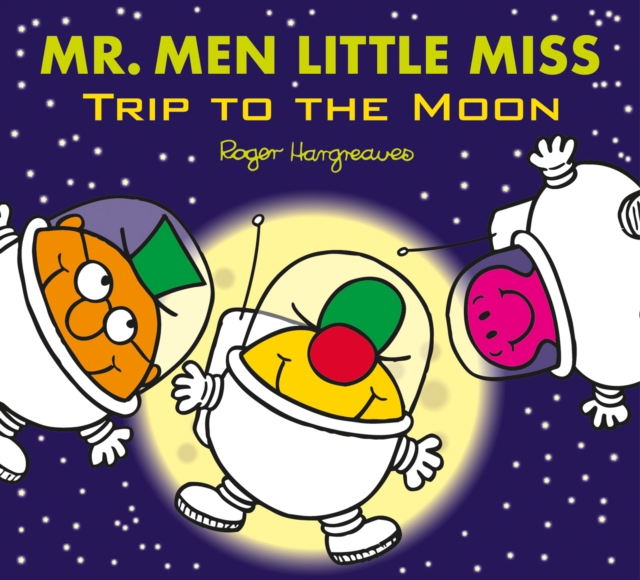 Book cover of Mr. Men Little Miss: Trip to the Moon