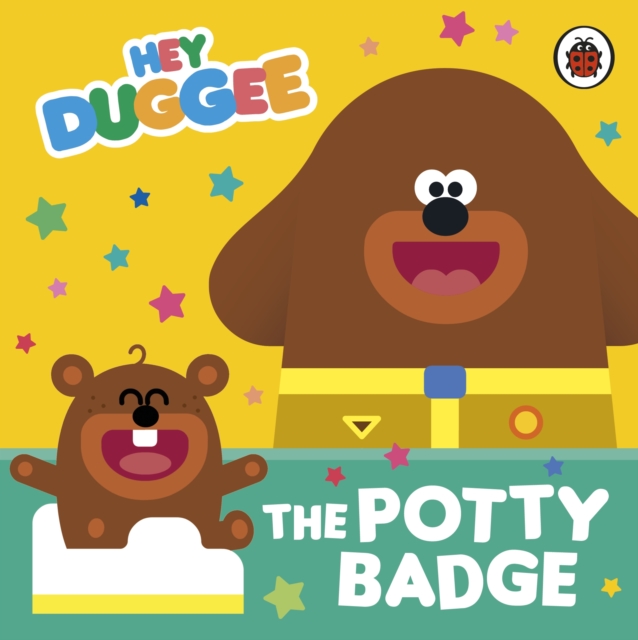 Book cover of Hey Duggee: The Potty Badge