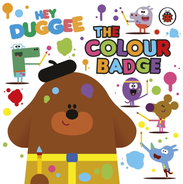 Book cover of Hey Duggee: The Colour Badge