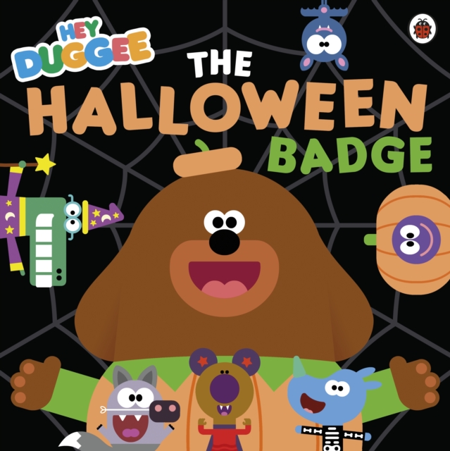Book cover of Hey Duggee: The Halloween Badge