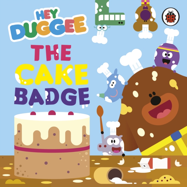 Book cover of Hey Duggee: The Cake Badge