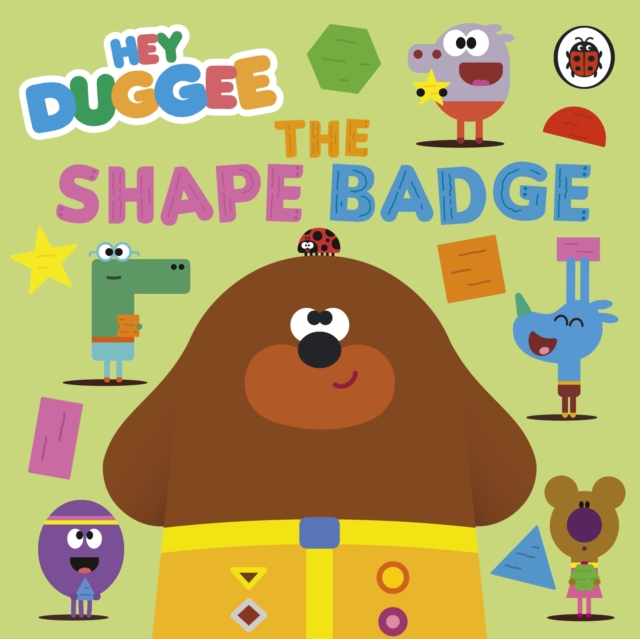 Hey Duggee: The Shape Badge by Hey Duggee