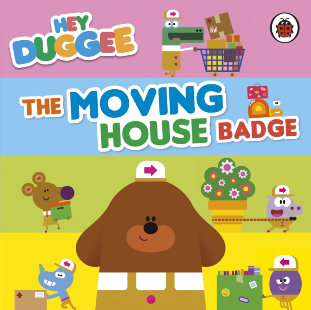 Hey Duggee: The Moving House Badge by Hey Duggee | Shakespeare & Company