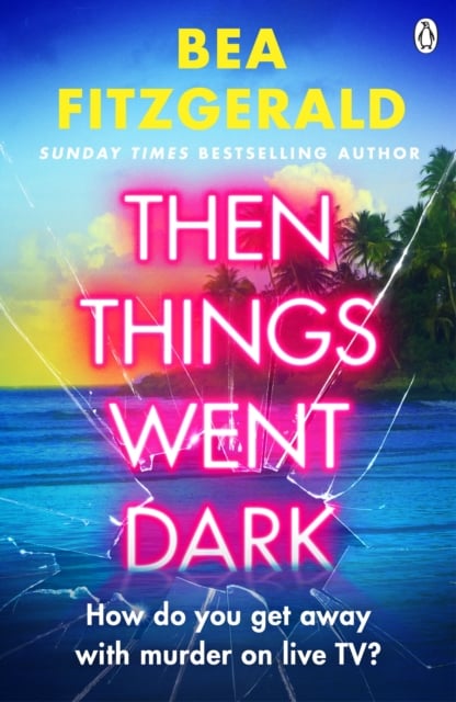 Book cover of Then Things Went Dark
