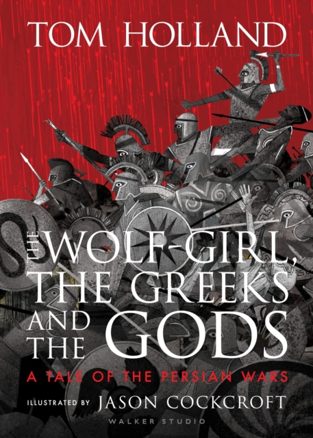 Book cover of The Wolf-Girl, the Greeks and the Gods: a Tale of the Persian Wars