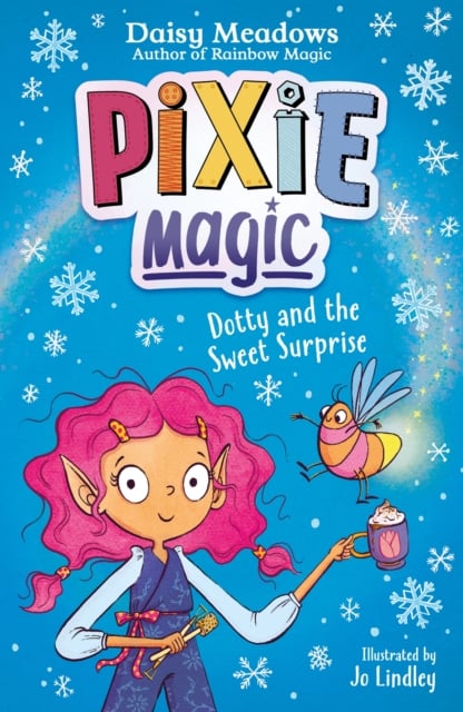 Pixie Magic: Dotty and the Sweet Surprise by Daisy Meadows