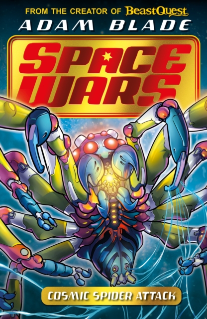 Book cover of Beast Quest: Space Wars: Cosmic Spider Attack