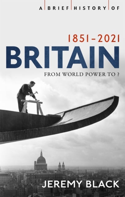 Book cover of A Brief History of Britain 1851-2021