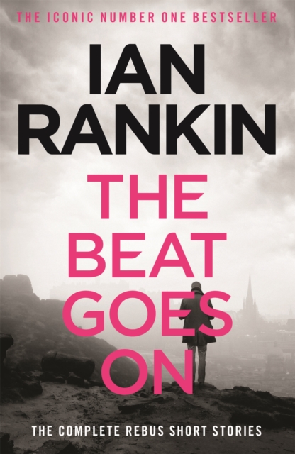 Book cover of The Beat Goes On: The Complete Rebus Stories
