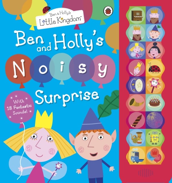 Book cover of Ben and Holly's Little Kingdom: Ben and Holly's Noisy Surprise