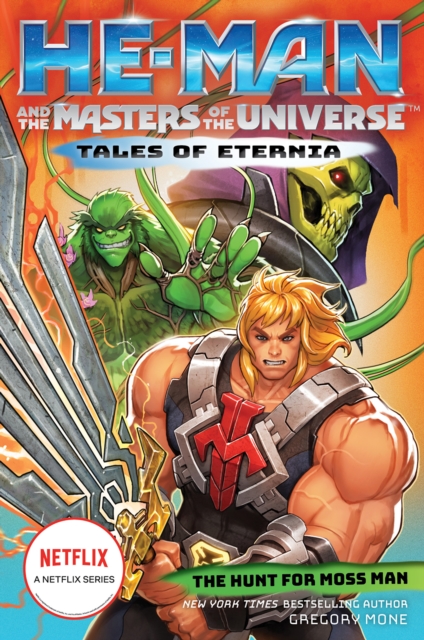 Book cover of He-Man and the Masters of the Universe: The Hunt for Moss Man (Tales of Eternia Book 1)