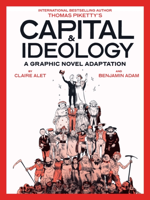 Book cover of Capital & Ideology: A Graphic Novel Adaptation