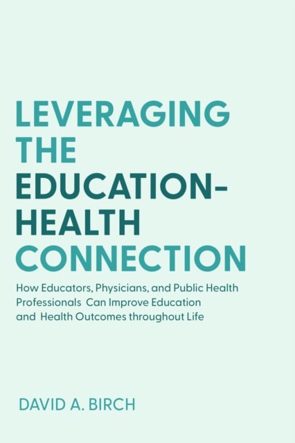 Book cover of Leveraging the Education-Health Connection