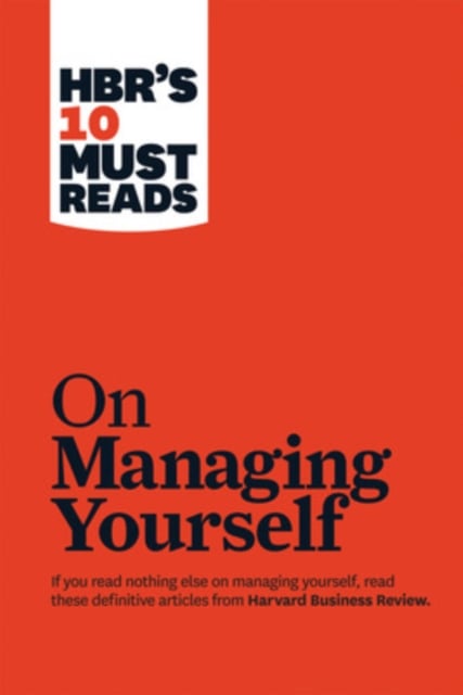 Book cover of HBR's 10 Must Reads on Managing Yourself (with bonus article "How Will You Measure Your Life?" by Clayton M. Christensen)
