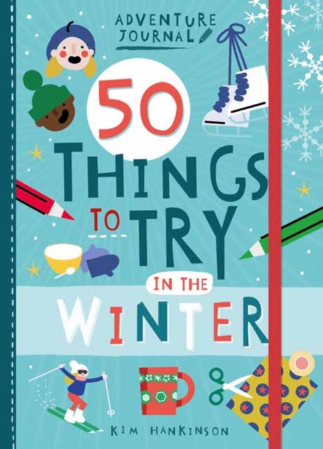 Book cover of Adventure Journal: 50 Things to Try in the Winter