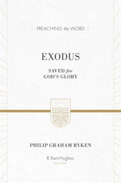 Book cover of Exodus: Saved for God's Glory