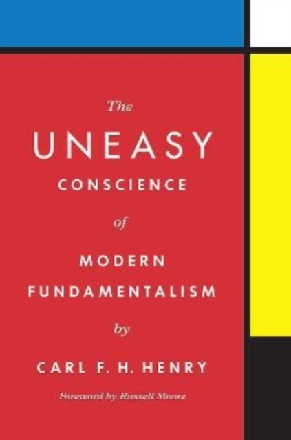 Book cover of The Uneasy Conscience of Modern Fundamentalism