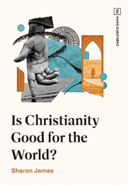Book cover of Is Christianity Good for the World?