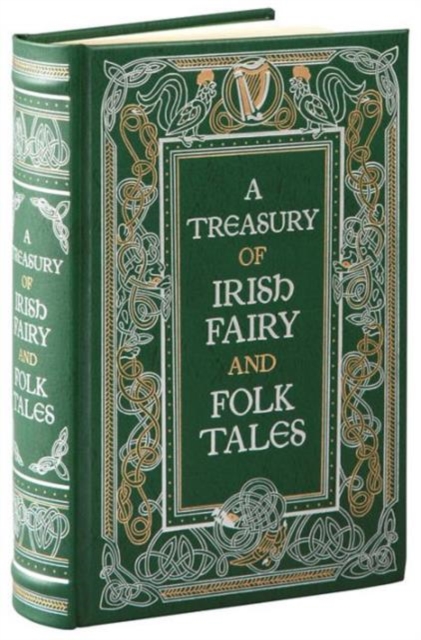Book cover of A Treasury of Irish Fairy and Folk Tales (Barnes & Noble Collectible Editions)