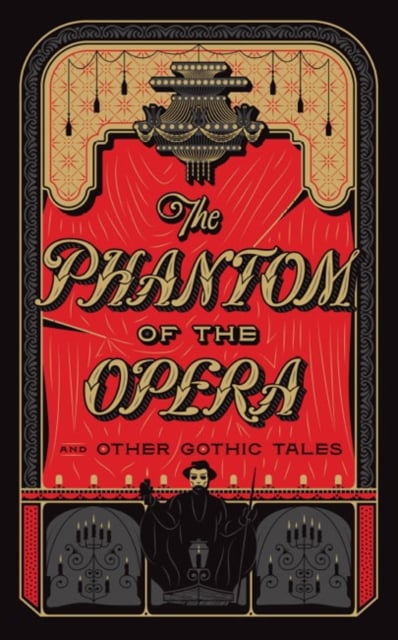 Book cover of The Phantom of the Opera and Other Gothic Tales
