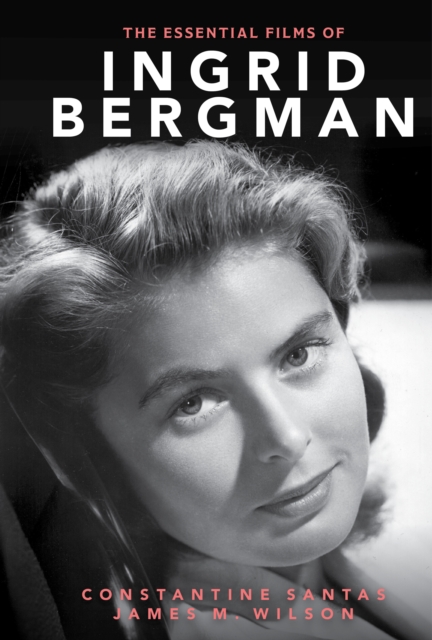 Book cover of The Essential Films of Ingrid Bergman