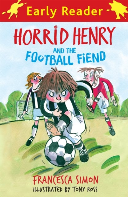 Book cover of Horrid Henry Early Reader: Horrid Henry and the Football Fiend