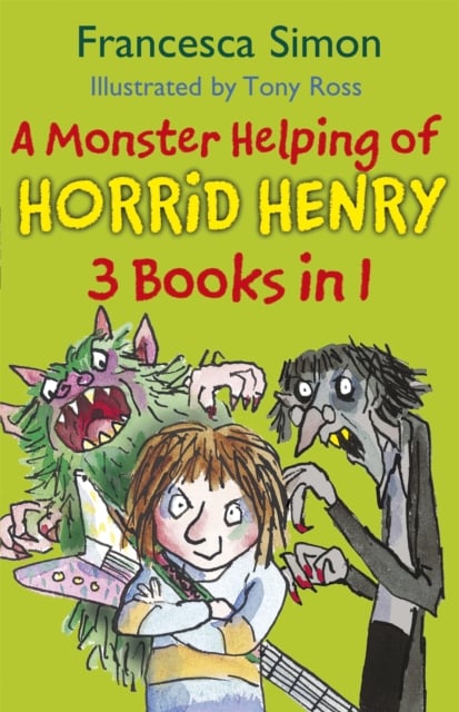 Book cover of A Monster Helping of Horrid Henry 3-in-1