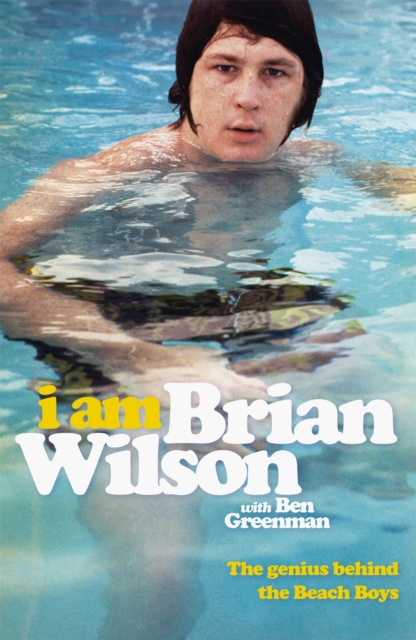 Book cover of I Am Brian Wilson