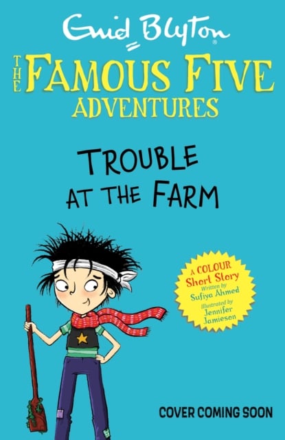 Book cover of Famous Five Colour Short Stories: Trouble at the Farm
