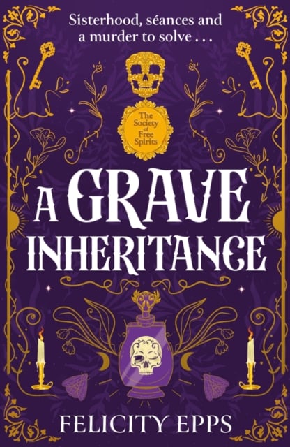 Book cover of The Society of Free Spirits: A Grave Inheritance
