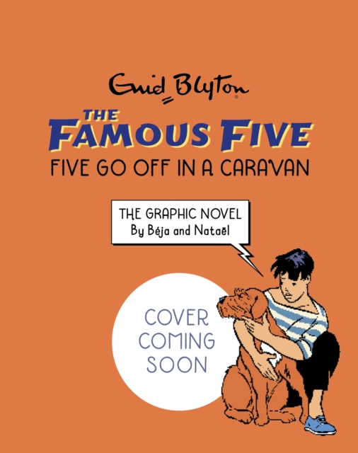Book cover of Famous Five Graphic Novel: Five Go Off in a Caravan