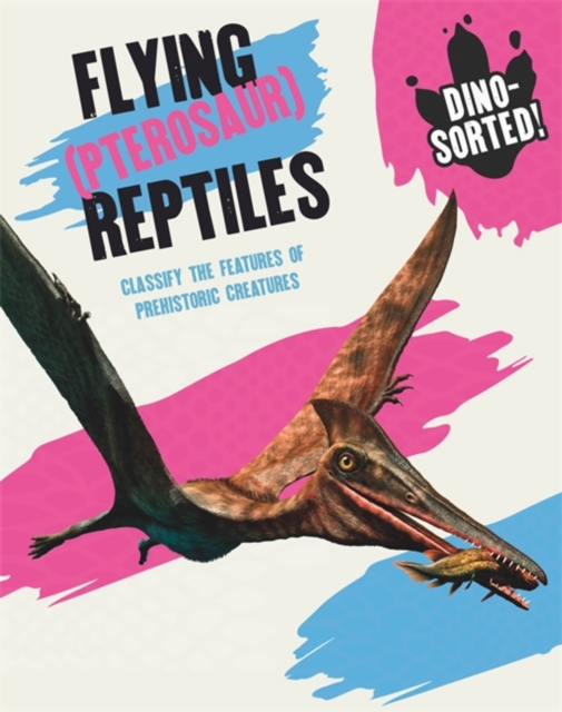 Book cover of Dino-sorted!: Flying (Pterosaur) Reptiles