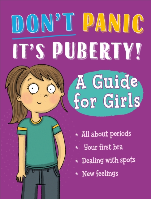 Don't Panic, It's Puberty!: A Guide for Girls by Anna Claybourne