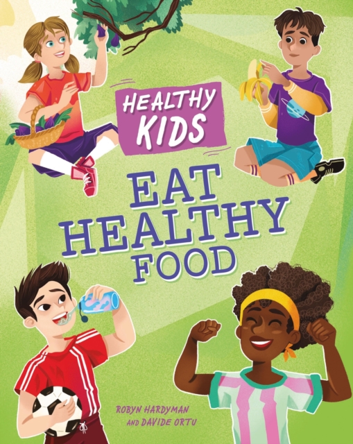 Book cover of Healthy Kids: Eat Healthy Food