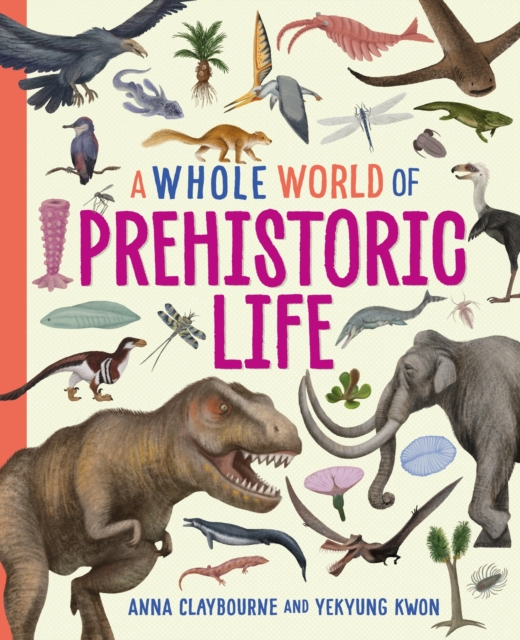 Book cover of A Whole World of...: Prehistoric Life