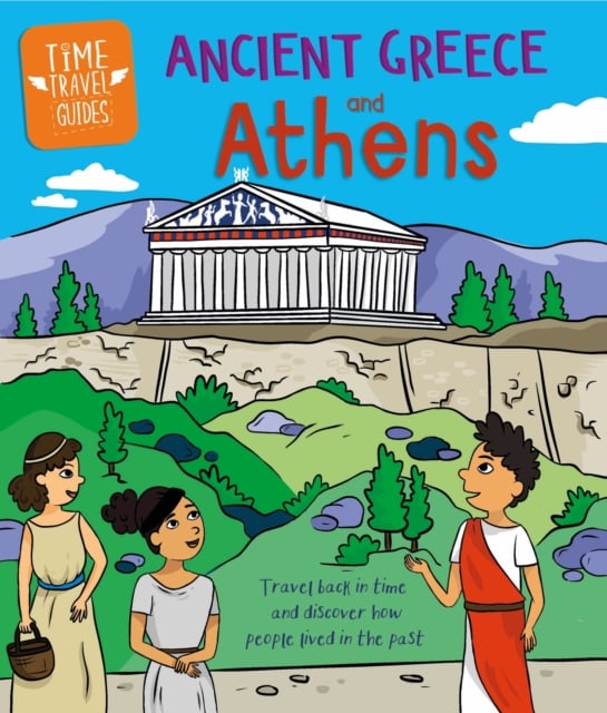 Book cover of Time Travel Guides: Ancient Greeks and Athens