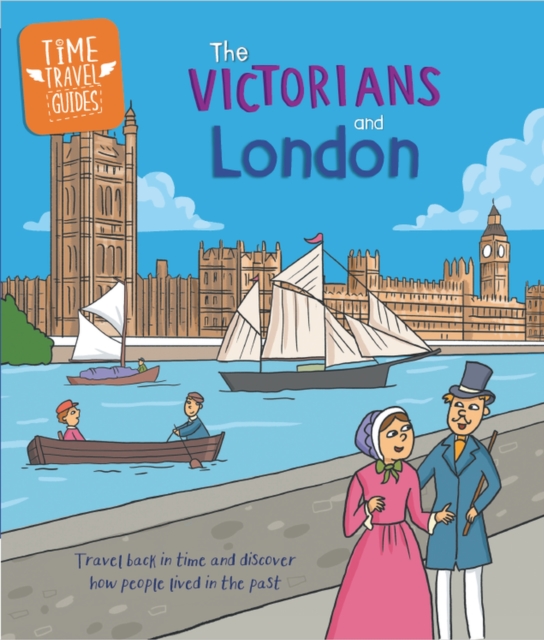 Book cover of Time Travel Guides: The Victorians and London