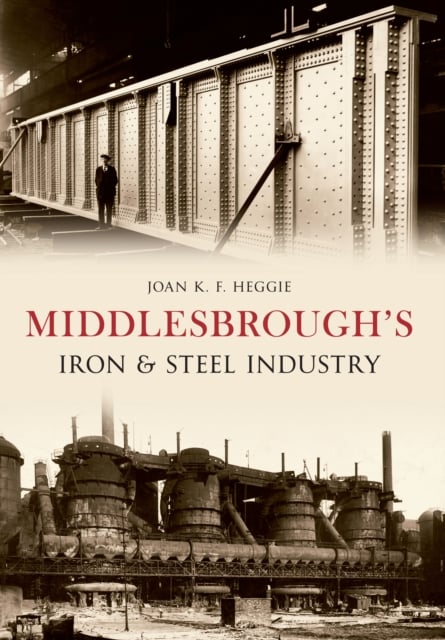 Book cover of Middlesbrough's Iron and Steel Industry