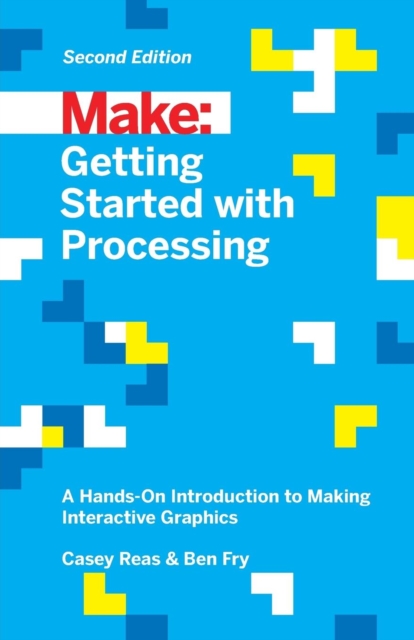 Book cover of Getting Started with Processing, 2E