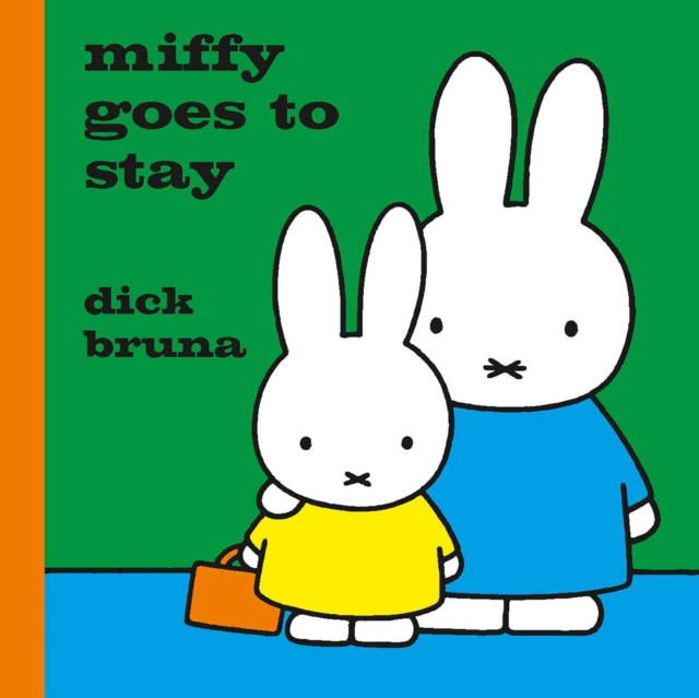 Book cover of Miffy Goes to Stay