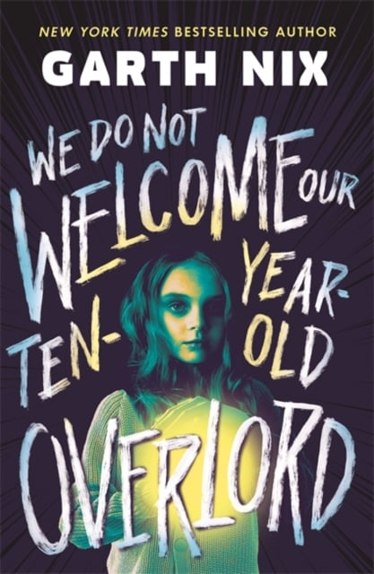 Book cover of We Do Not Welcome Our Ten-Year-Old Overlord